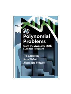 117 Polynomial Problems from the AwesomeMath Summer Program