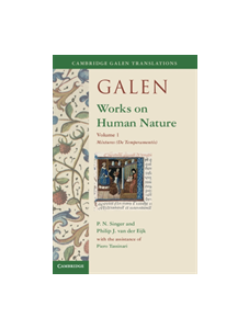 Galen: Works on Human Nature: Volume 1, Mixtures (De Temperamentis)