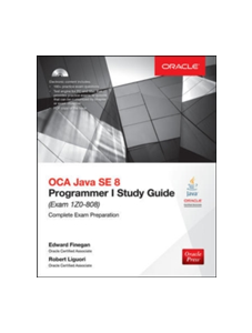 OCA Java SE 8 Programmer I Study Guide (Exam 1Z0-808)
