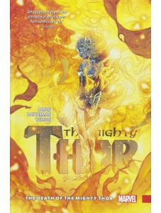 The Mighty Thor Vol. 5 The Death of the Mighty Tho