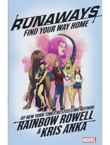 Runaways by Rainbow Rowell Vol. 1 Find Your Way Ho