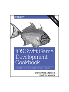 iOS Swift Game Development Cookbook 3e