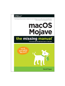 Macos Mojave: The Missing Manual