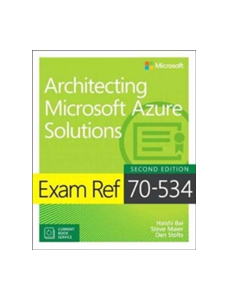 Exam Ref 70-535 Architecting Microsoft Azure Solutions