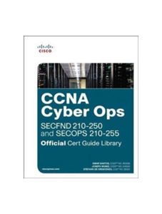 CCNA Cyber Ops (SECFND #210-250 and SECOPS #210-255) Official Cert Guide Library, 1/e