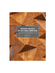 Modern Metals in Cultural Heritage - Understanding  and Characterization