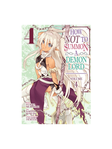 How NOT to Summon a Demon Lord (Manga) Vol. 4