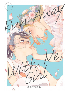 Run Away With Me, Girl, Vol. 1