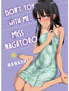 Don't Toy With Me Miss Nagatoro, Vol. 15