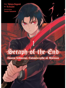 Seraph of the End: Guren Ichinose: Catastrophe at Sixteen, Vol. 1