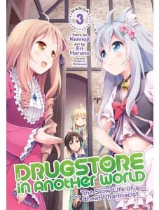 Drugstore in Another World The Slow Life of a Cheat Pharmacist (Manga) Vol. 3