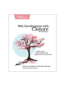 Web Development with Clojure, 3e