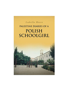 Palestine Diaries Of A Polish Schoolgirl