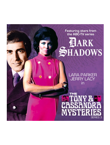 Dark Shadows: The Tony & Cassandra Mysteries - Series 3