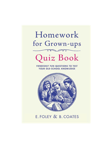 Homework for Grown-Ups Quiz Book