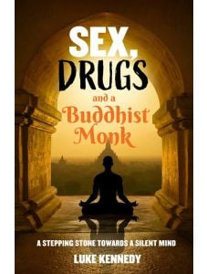 Sex, Drugs and a Buddhist Monk: A stepping stone towards a silent mind