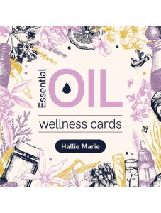 Essential Oil Wellness Cards: Wellness Advocate Edition