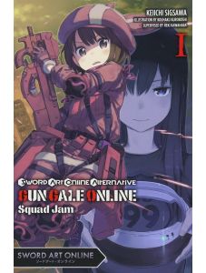 Sword Art Online Alternative: Gun Gale Online, Vol. 1 (Light Novel)