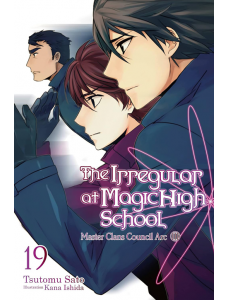 The Irregular at Magic High School, Vol. 19 (Light Novel)