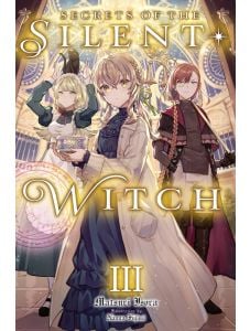 Secret of the Silent Witch, Vol. 3 (Light Novel)