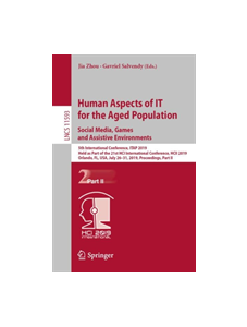 Human Aspects of IT for the Aged Population. Social Media, Games and Assistive Environments