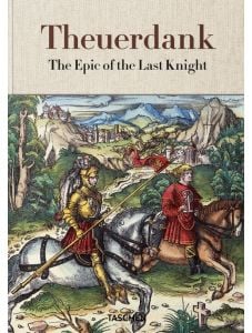 Theuerdank. The Epic of the Last Knight
