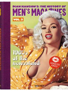 Dian Hanson's: The History of Men's Magazines, Vol. 3: 1960s At the Newsstand
