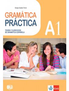 Gramatica Practicа Teoria y ejercicios de gramatica Espanola A1