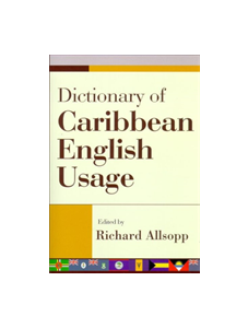 Dictionary of Caribbean English Usage  with a French and Spanish Supplement