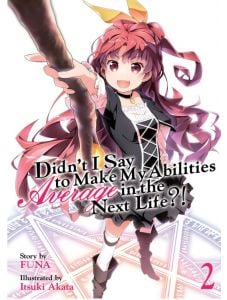 Didn`t I Say to Make My Abilities Average in the Next Life?, Vol. 2