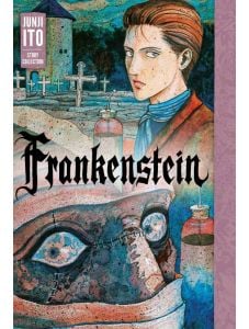 Frankenstein Junji Ito Story Collection