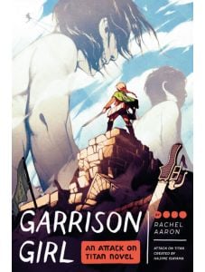 Garrison Girl: An Attack on Titan (Light Novel)
