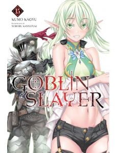 Goblin Slayer, Vol. 15 (Light Novel)