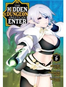 The Hidden Dungeon Only I Can Enter, Vol. 6
