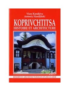 Koprivchtitsa: histoire et architecture