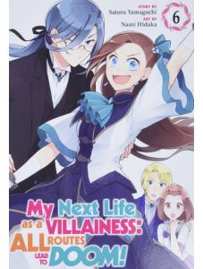 My Next Life as a Villainess All Routes Lead to Doom, Vol. 6