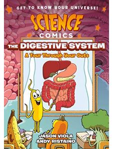 Science Comics: The Digestive System: A Tour To Your Guts
