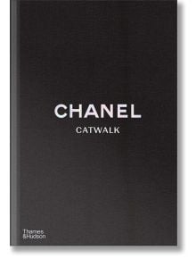Chanel Catwalk: The Complete Collections - Adelia Sabatini, Patrick Mauries - Жена, Мъж - Thames & Hudson Ltd - 9780500023440