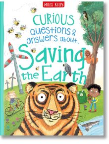 Curious Questions & Answers about Saving the Earth - Камила де ла Бедойер - Miles Kelly Publishing - 9781786178992