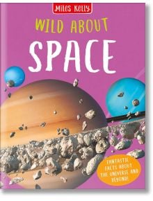 Wild About Space - Steve Parker, Sue Becklake - Miles Kelly Publishing - 9781789891676