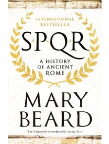 SPQR: A History of Ancient Rome - Мери Биърд - Жена, Мъж - Profile Books - 9781846683817