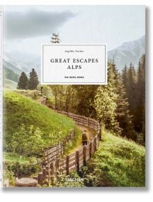 Great Escapes Alps. The Hotel Book