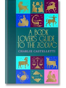 A Book Lover’s Guide to the Zodiac - Charlie Castelletti - Жена, Мъж - Macmillan Collector's Library - 9781035001804