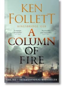 A Column of Fire - Кен Фолет - Жена, Мъж - Pan Macmillan - 9781035020133
