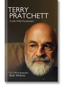 Terry Pratchett: A Life With Footnotes - Тери Пратчет - Жена, Мъж - Transworld - 9780857526632