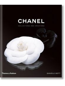 Chanel: Collections and Creations - Daniele Bott - Жена, Мъж - Thames & Hudson Ltd - 9780500513606