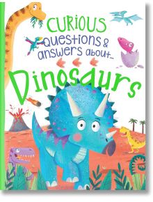 Curious Questions & Answers about Dinosaurs - Камила де ла Бедойер - Miles Kelly Publishing - 9781786178985