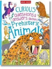 Curious Questions and Answers: Prehistoric Animals - Камила де ла Бедойер - Miles Kelly Publishing - 9781789892215