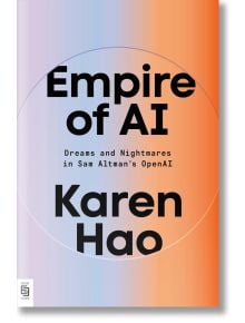 Empire of AI - Karen Hao - Жена, Мъж - Penguin Books Ltd - 9798217060481