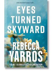 Eyes Turned Skyward - Ребека Ярос, Rebecca Yarros - Жена, Мъж - Little, Brown Book Group - 9780349442556